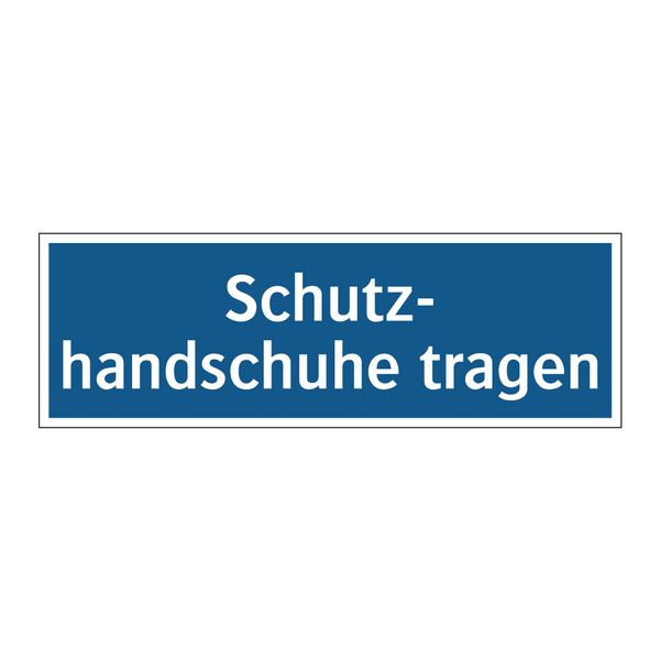 Schutz- handschuhe tragen