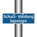 Schutz- kleidung benutzen