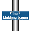 Schutz- kleidung tragen