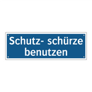 Schutz- schürze benutzen