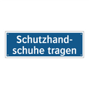 Schutzhand- schuhe tragen