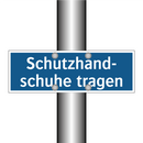 Schutzhand- schuhe tragen