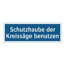 Schutzhaube der Kreissäge benutzen