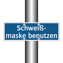 Schweiß- maske benutzen