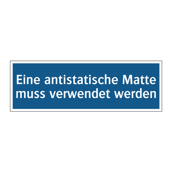 Eine antistatische Matte muss verwendet werden