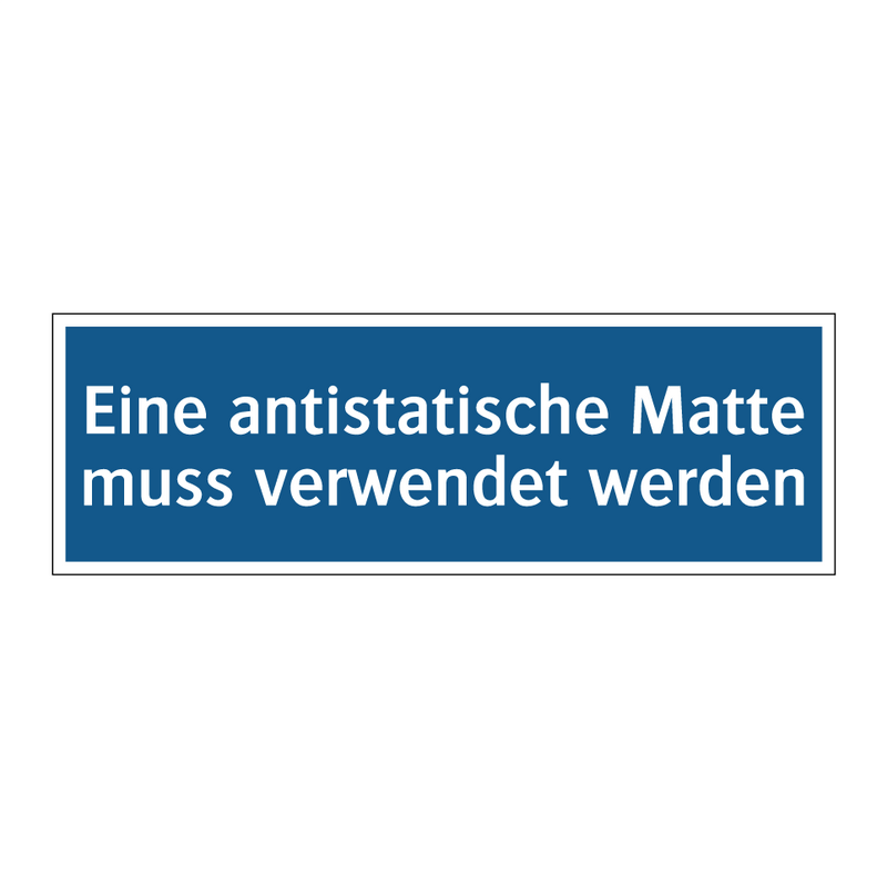 Eine antistatische Matte muss verwendet werden
