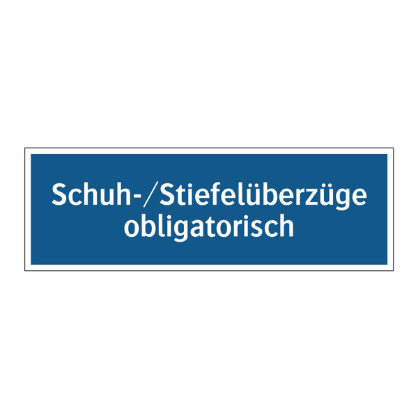 Schuh-/Stiefelüberzüge obligatorisch