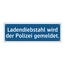 Ladendiebstahl wird der Polizei gemeldet.