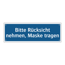 Bitte Rücksicht nehmen, Maske tragen