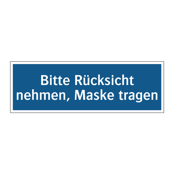 Bitte Rücksicht nehmen, Maske tragen