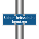 Sicher- heitsschuhe benutzen