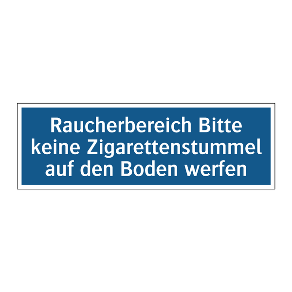 Raucherbereich Bitte keine Zigarettenstummel auf den Boden werfen