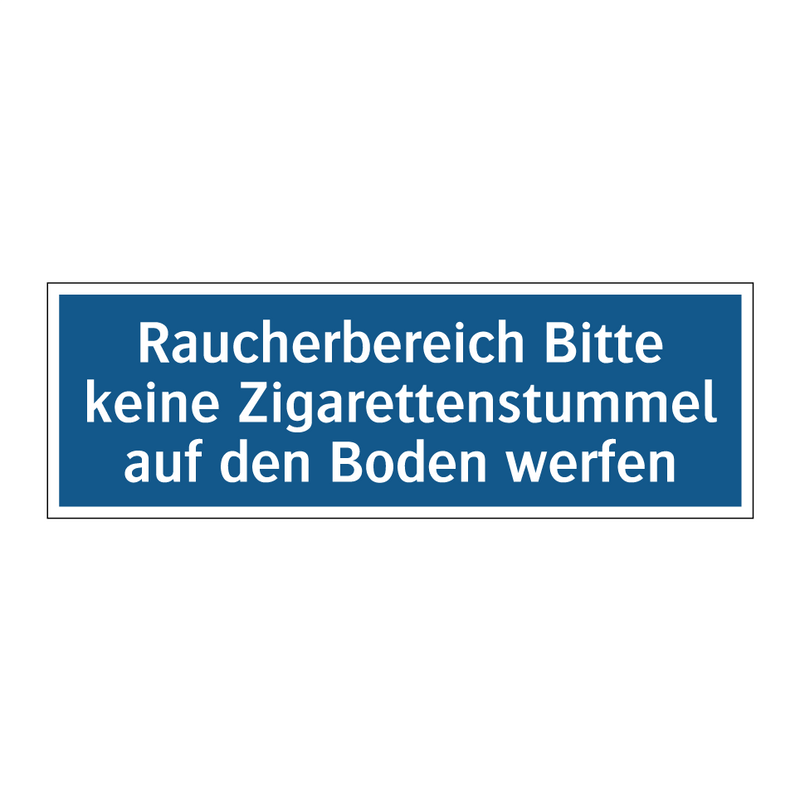 Raucherbereich Bitte keine Zigarettenstummel auf den Boden werfen