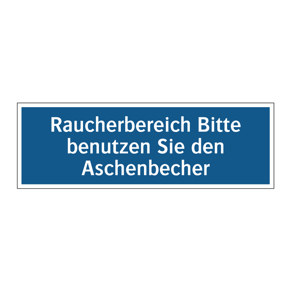 Raucherbereich Bitte benutzen Sie den Aschenbecher