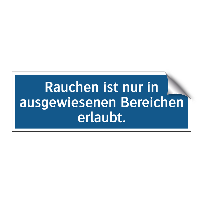Rauchen ist nur in ausgewiesenen Bereichen erlaubt.