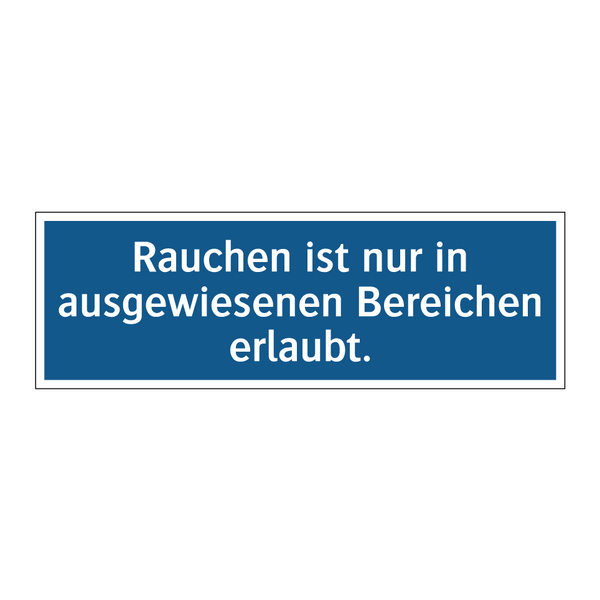 Rauchen ist nur in ausgewiesenen Bereichen erlaubt.
