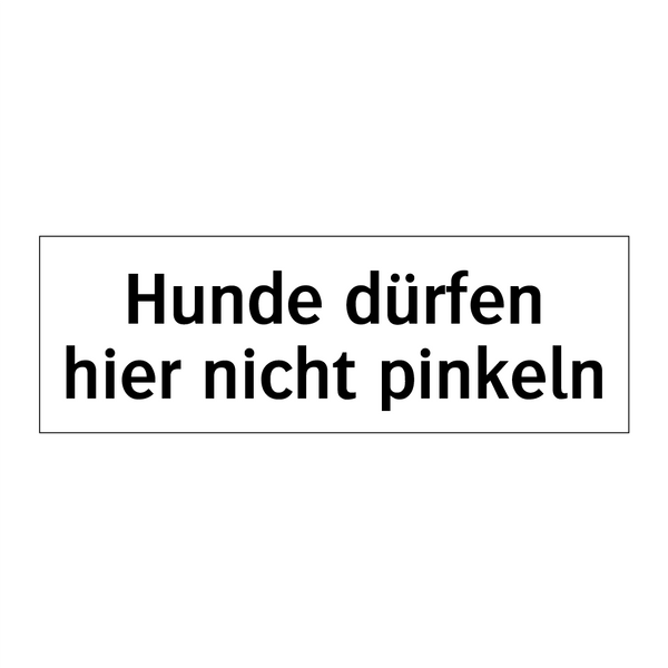Hunde dürfen hier nicht pinkeln