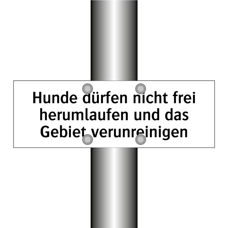 Hunde dürfen nicht frei herumlaufen und das Gebiet verunreinigen