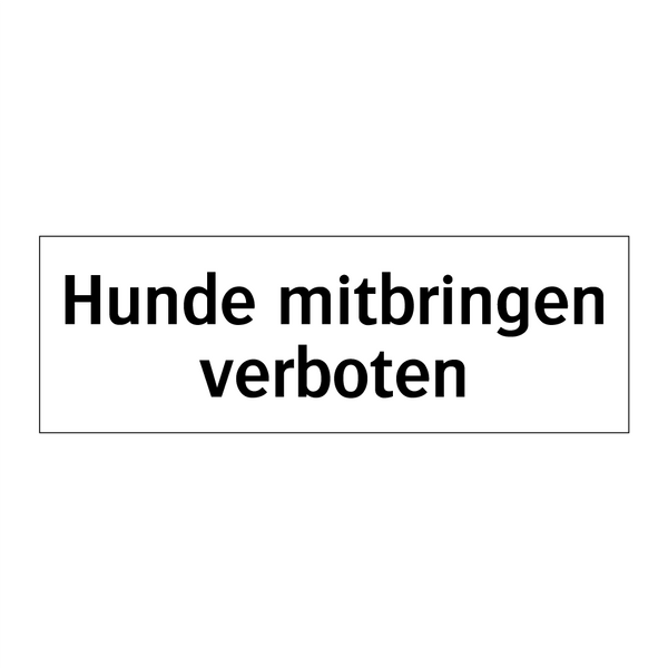 Hunde mitbringen verboten