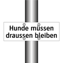 Hunde müssen draussen bleiben