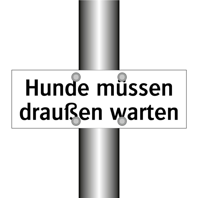 Hunde müssen draußen warten