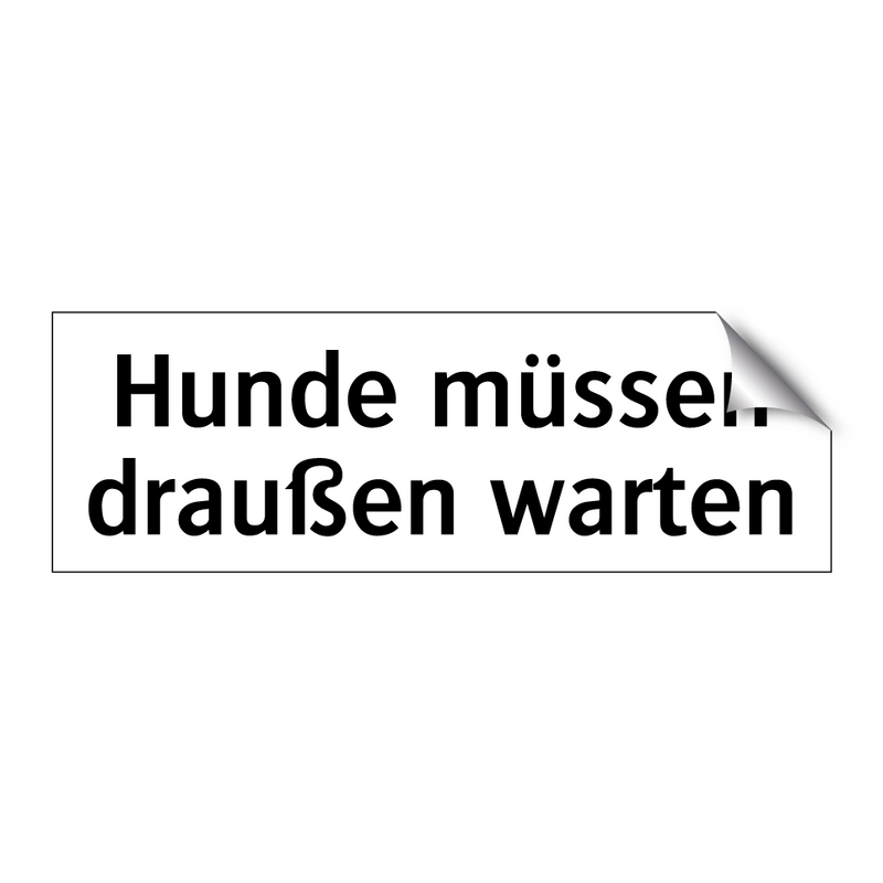 Hunde müssen draußen warten
