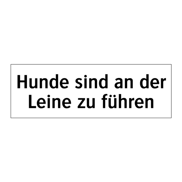 Hunde sind an der Leine zu führen