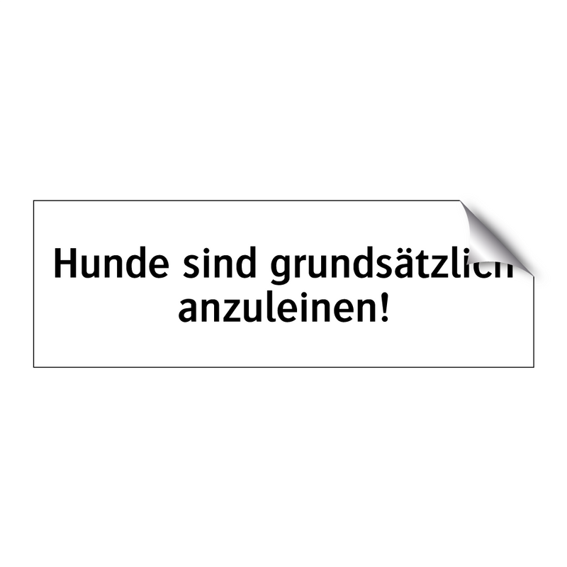 Hunde sind grundsätzlich anzuleinen!