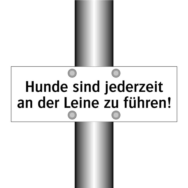 Hunde sind jederzeit an der Leine zu führen!