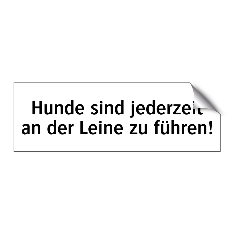 Hunde sind jederzeit an der Leine zu führen!