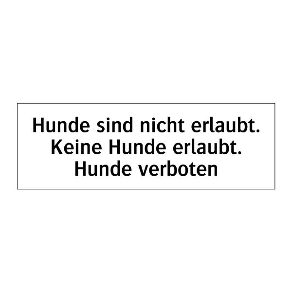 Hunde sind nicht erlaubt. Keine Hunde erlaubt. Hunde verboten