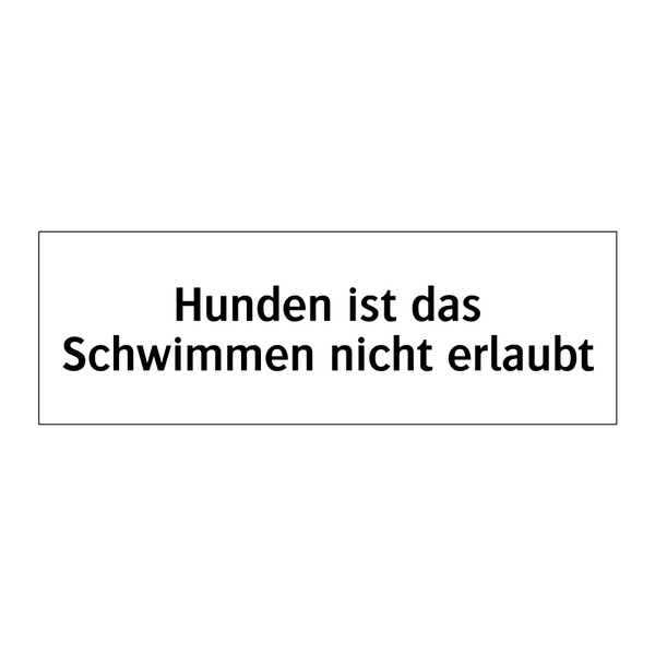 Hunden ist das Schwimmen nicht erlaubt