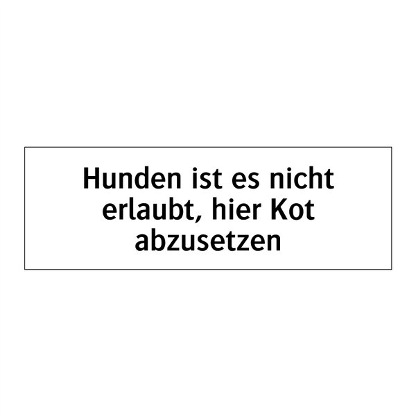 Hunden ist es nicht erlaubt, hier Kot abzusetzen