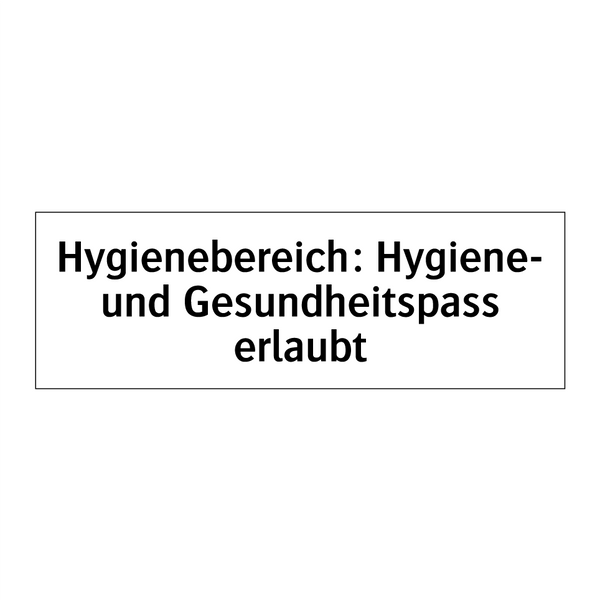 Hygienebereich: Hygiene- und Gesundheitspass erlaubt