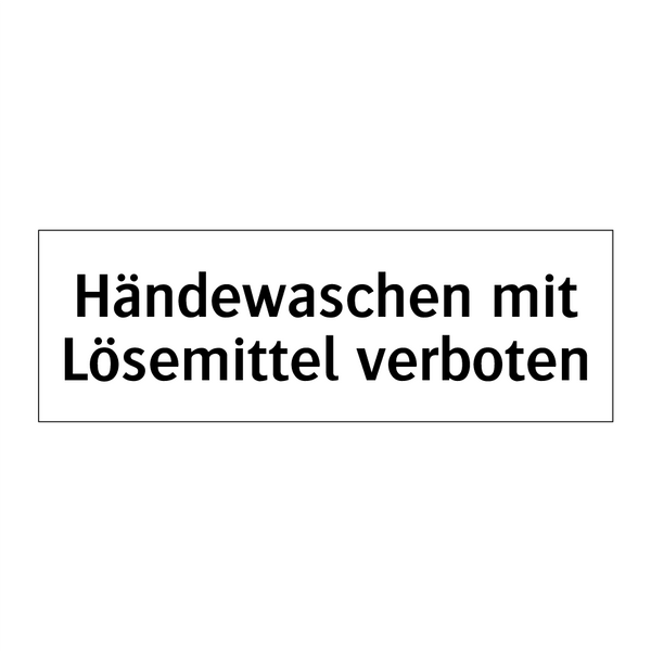 Händewaschen mit Lösemittel verboten