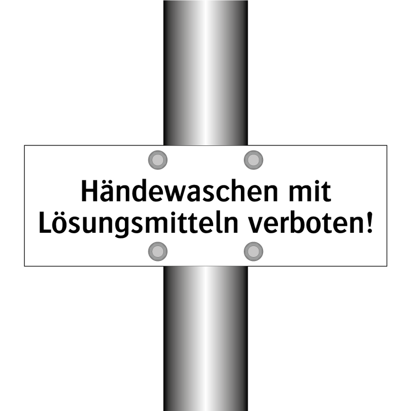 Händewaschen mit Lösungsmitteln verboten!