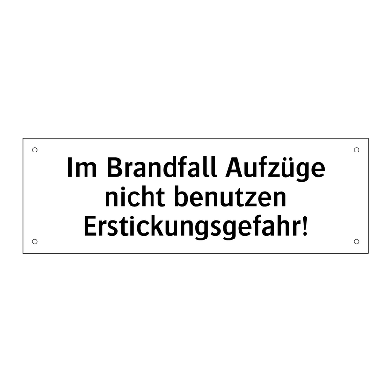 Im Brandfall Aufzüge nicht benutzen Erstickungsgefahr!