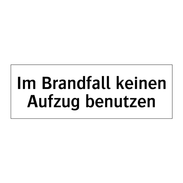 Im Brandfall keinen Aufzug benutzen