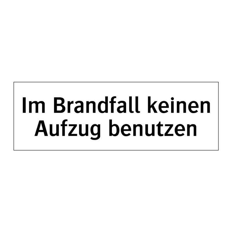 Im Brandfall keinen Aufzug benutzen