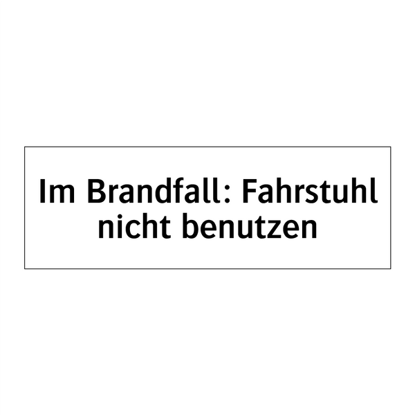Im Brandfall: Fahrstuhl nicht benutzen