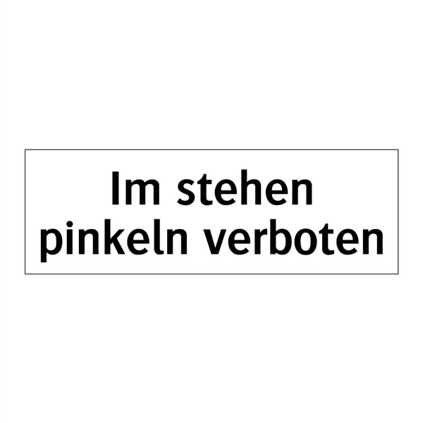 Im stehen pinkeln verboten
