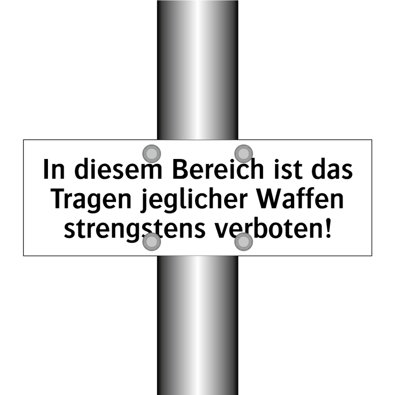 In diesem Bereich ist das Tragen jeglicher Waffen strengstens verboten!