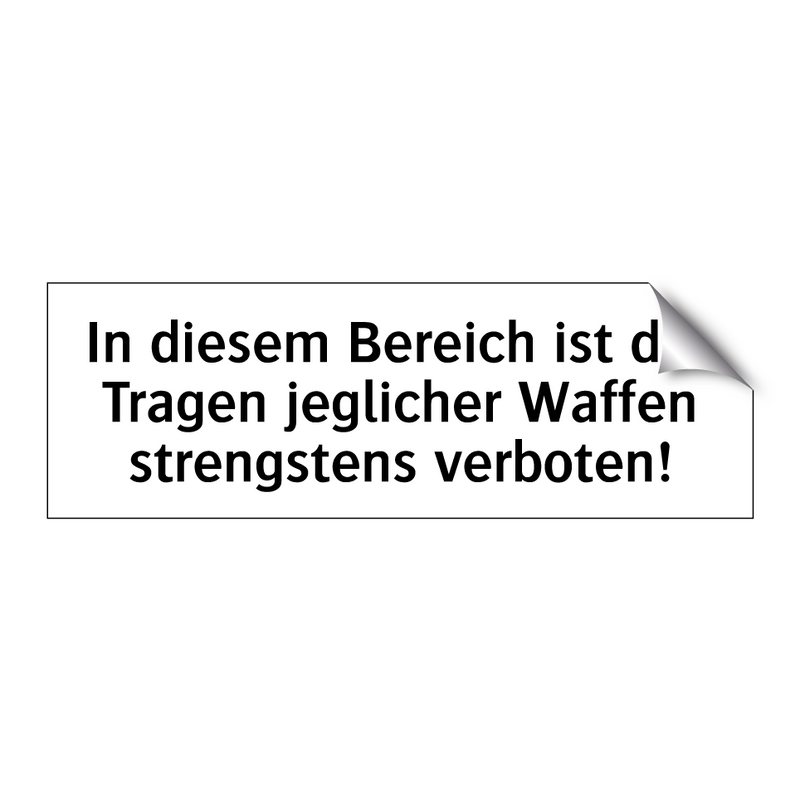 In diesem Bereich ist das Tragen jeglicher Waffen strengstens verboten!