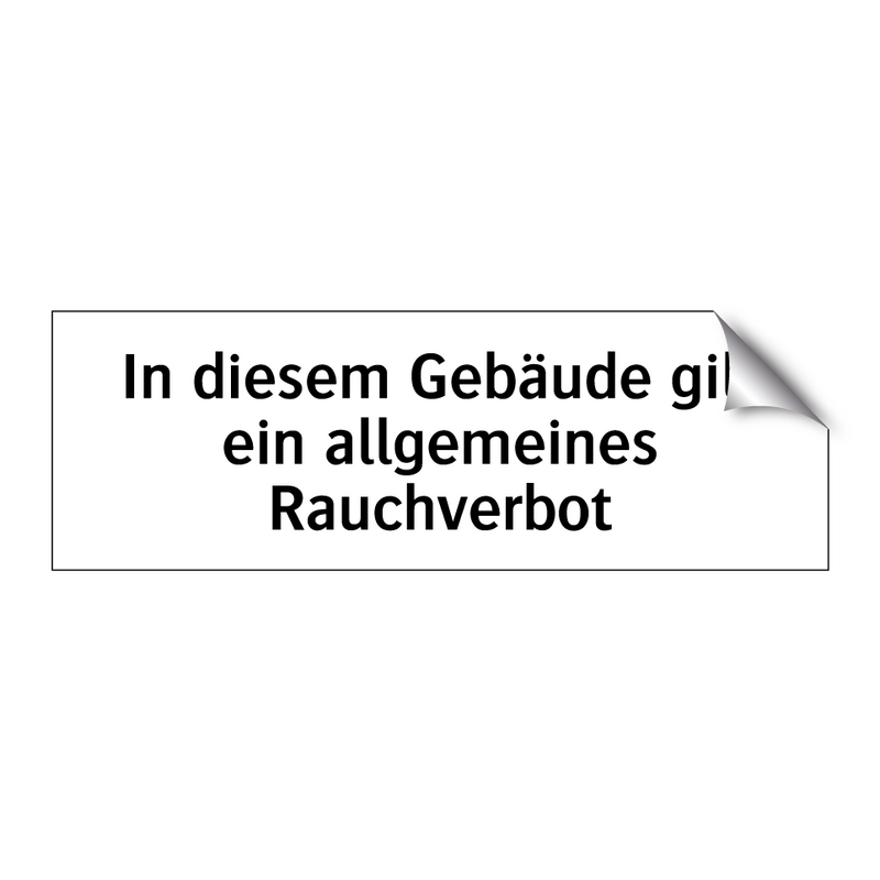 In diesem Gebäude gilt ein allgemeines Rauchverbot