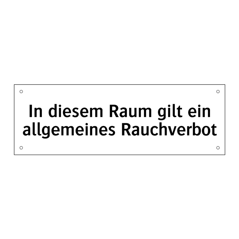 In diesem Raum gilt ein allgemeines Rauchverbot