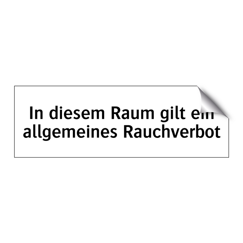 In diesem Raum gilt ein allgemeines Rauchverbot
