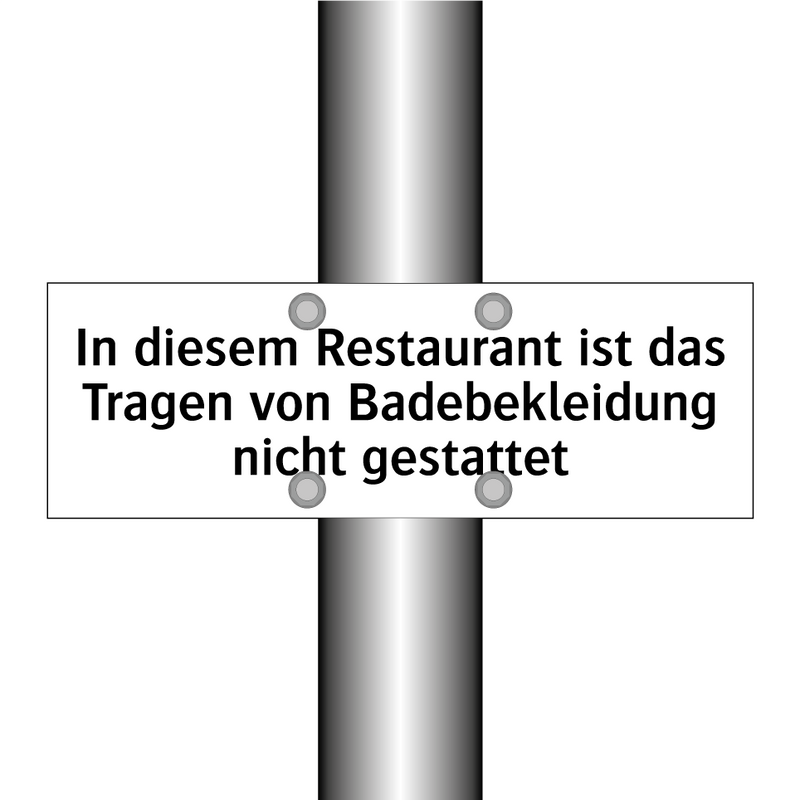 In diesem Restaurant ist das Tragen von Badebekleidung nicht gestattet