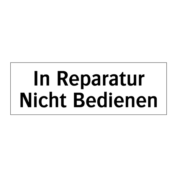 In Reparatur Nicht Bedienen