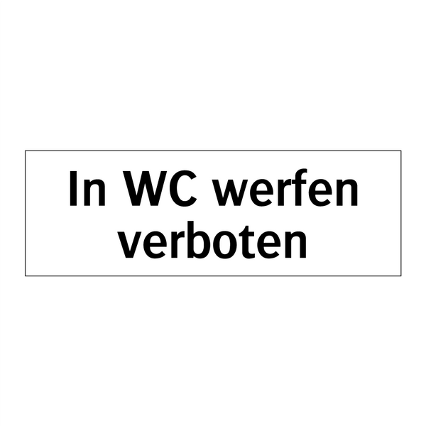 In WC werfen verboten