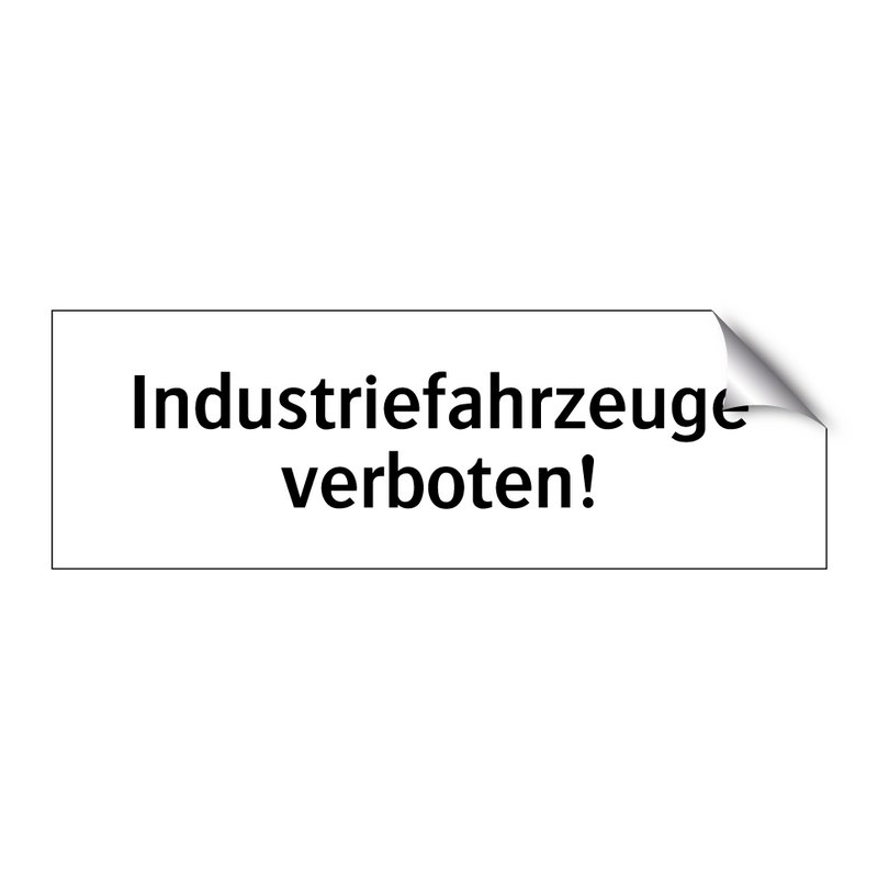 Industriefahrzeuge verboten!